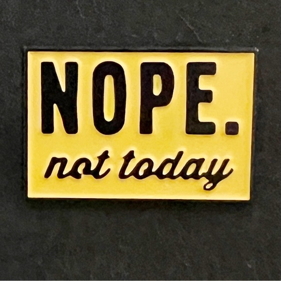 Jewelry - “Nope. Not Today” Enamel Pin – Yellow & Black Mood Statement